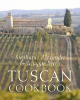 Stephanie Alexander & Maggie Beer's Tuscan Cookbook