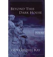 Beyond This Dark House