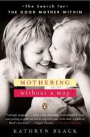 Mothering Without a Map