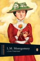 Extraordinary Canadians: Lucy Maud Montgomery