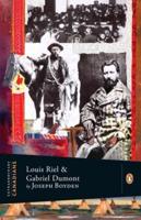 Extraordinary Canadians: Louis Riel and Gabriel Dumont