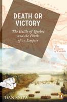 The History of Canada Series: Death or Victory