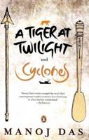 The Tiger at Twilight and Cyclones