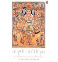 Myth = Mithya:A Handbook of Hindu Mythology