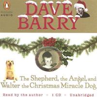 The Shepherd, the Angel, And Walter the Christmas Miracle Dog