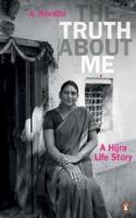 Truth About Me, The: A Hijra Life Story
