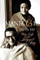 Manik & I : My Life with Satyajit Ray
