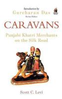 Caravans: Punjabi Khatri Merchants on the Silk Road