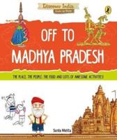 Discover India: Off to Madhya Pradesh