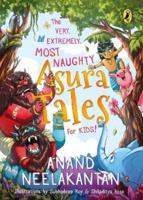 The Very, Extremely, Most Naughty Asura Tales for Kids!