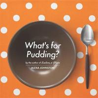 What's for Pudding?