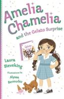 Amelia Chamelia and the Gelato Surprise