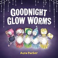 Goodnight, Glow Worms