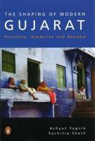 The Shaping of Modern Gujarat