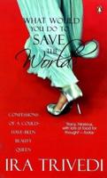 What Would You Do to Save the World?