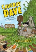 Caveboy Dave, Not So Faboo