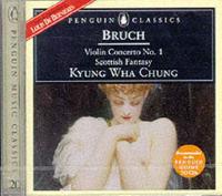 Bruch: Violin Concerto No 1 & Scottish Fantasy