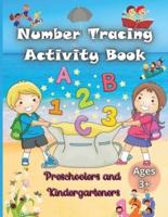 Number Tracing Activity Book: Trace Numbers Practice Workbook for Preschoolers, Kindergarten and Kids Ages 3-5 (Math Activity Book)