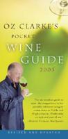 Oz Clarke's Pocket Wine Guide 2005