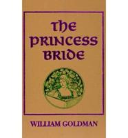 The Princess Bride, S. Morgenstern's Classic Tale of True Love and High Adventure