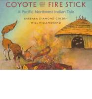 Coyote and the Fire Stick