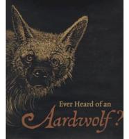 Ever Heard of an Aardwolf?