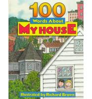 100 Words About My House