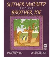 Slither McCreep and His Brother, Joe