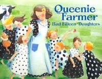 Queenie Farmer Had Fifteen Daughters