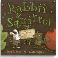 Rabbit & Squirrel ; a Tale of War & Peas