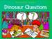 Dinosaur Questions