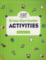 Art Express Cross-Curricular Activities, Grade 5