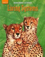 Harcourt Science: Unit A, Living Systems, Grade 5