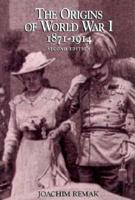 The Origins of World War I, 1871-1914