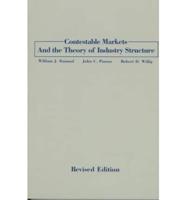 Contestable Markets and the Theory of Industry Structure