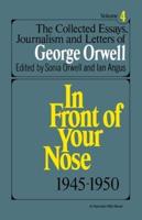 Collected Essays, Journalism And Letters Of George Orwell, Vol. 4, 1945-1950