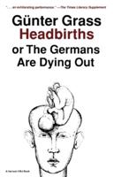 Headbirths, or, The Germans Are Dying Out