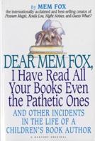 Dear Mem Fox, I Have Read All Your Books Even the Pathetic Ones