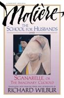 The School for Husbands ; and, Sganarelle, or, The Imaginary Cuckold