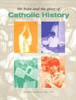 The Hope and the Glory of Catholic History