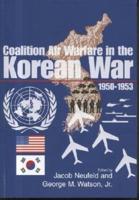 Coalition Air Warfare in the Korean War, 1950-1953