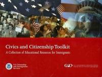 The Civics and Citizenship Toolkit: A Collection of Educational Resources for Immigrants 2010
