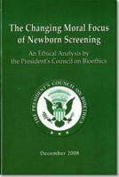 The Changing Moral Focus of Newborn Screening: An Ethical Analysis