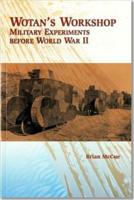 Wotan's Workshop: Military Experiments Before World War II