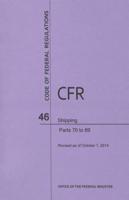 Code of Federal Regulations, Title 46, Shipping, PT. 70-89, Revised as of October 1, 2014