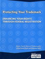 Protecting Your Trademark: Enhancing Your Rights Through Federal Registration, Basic Facts About Trademarks