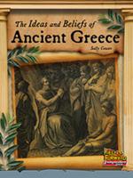 The Ideas and Beliefs of Ancient Greece