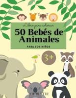 50 Bebés de Animales: Un libro para colorear con 50 increíbles y adorables animales y granjas para colorear durante horas de relajación Tamaño 8.5x11 pulgadas 100 páginas para niñas, niños y adolescentes.