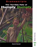 Dramascripts - The Terrible Fate of Humpty Dumpty