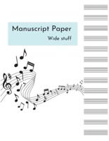 Manuscript Paper - Wide stuff